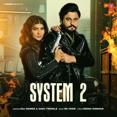 Download System 2 Raj Mawer and Ashu Twinkle mp3 song