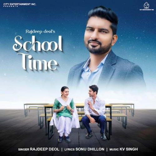Download School Time Rajdeep Deol mp3 song, School Time Rajdeep Deol full album download