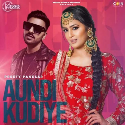 Download Aundi Kudiye Preety Panesar mp3 song, Aundi Kudiye Preety Panesar full album download