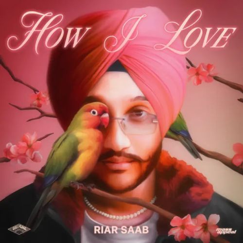 How I Love - EP By Riar Saab full mp3 album