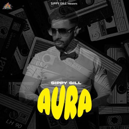 Aura By Sippy Gill full mp3 album