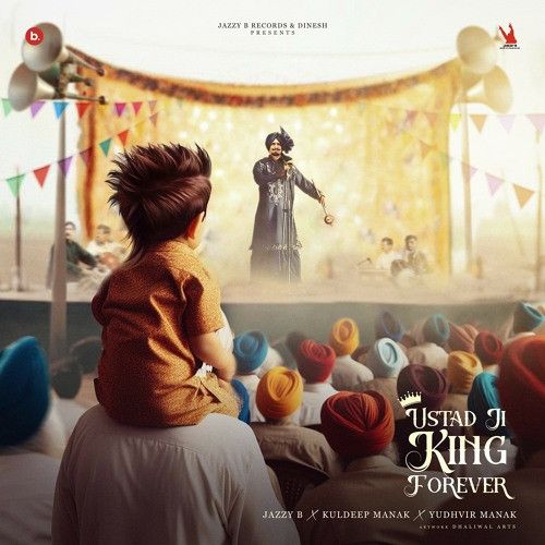 Download Ustad Ji King Forever Jazzy B mp3 song, Ustad Ji King Forever Jazzy B full album download