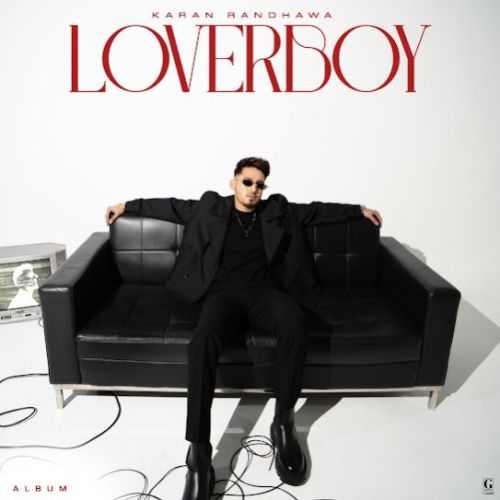 Download Loverboy Karan Randhawa mp3 song