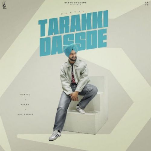 Download Tarakki Dassde Gurtaj mp3 song, Tarakki Dassde Gurtaj full album download